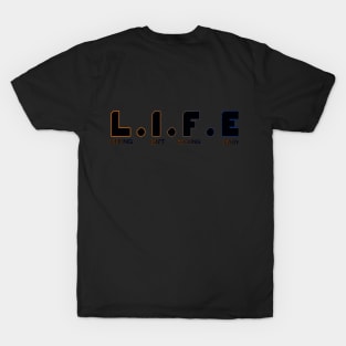 LIFE ISNOT EASY T-Shirt